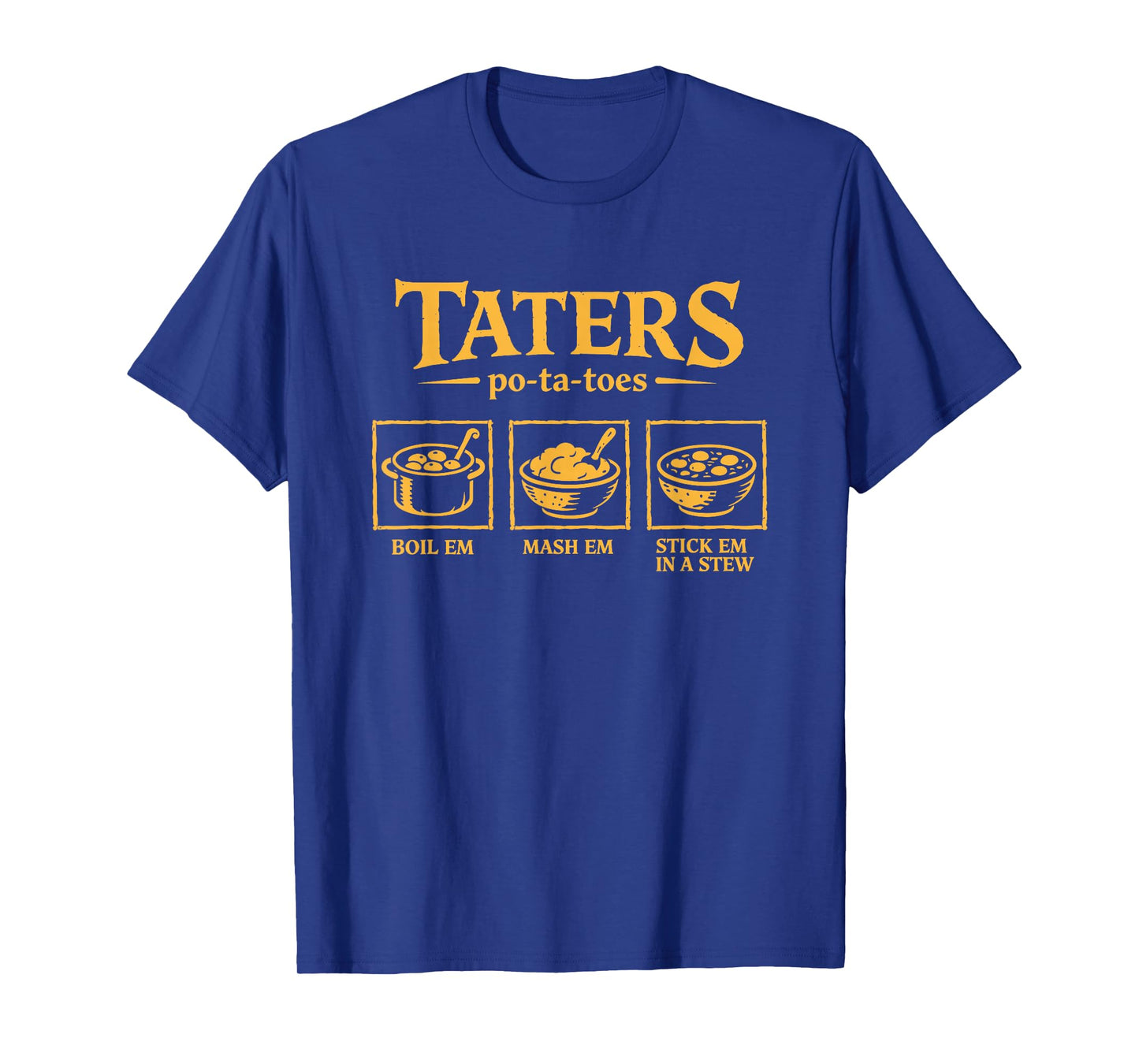 Taters Po-ta-Toes T, Funny Potatoes Po Ta Toes T-Shirt