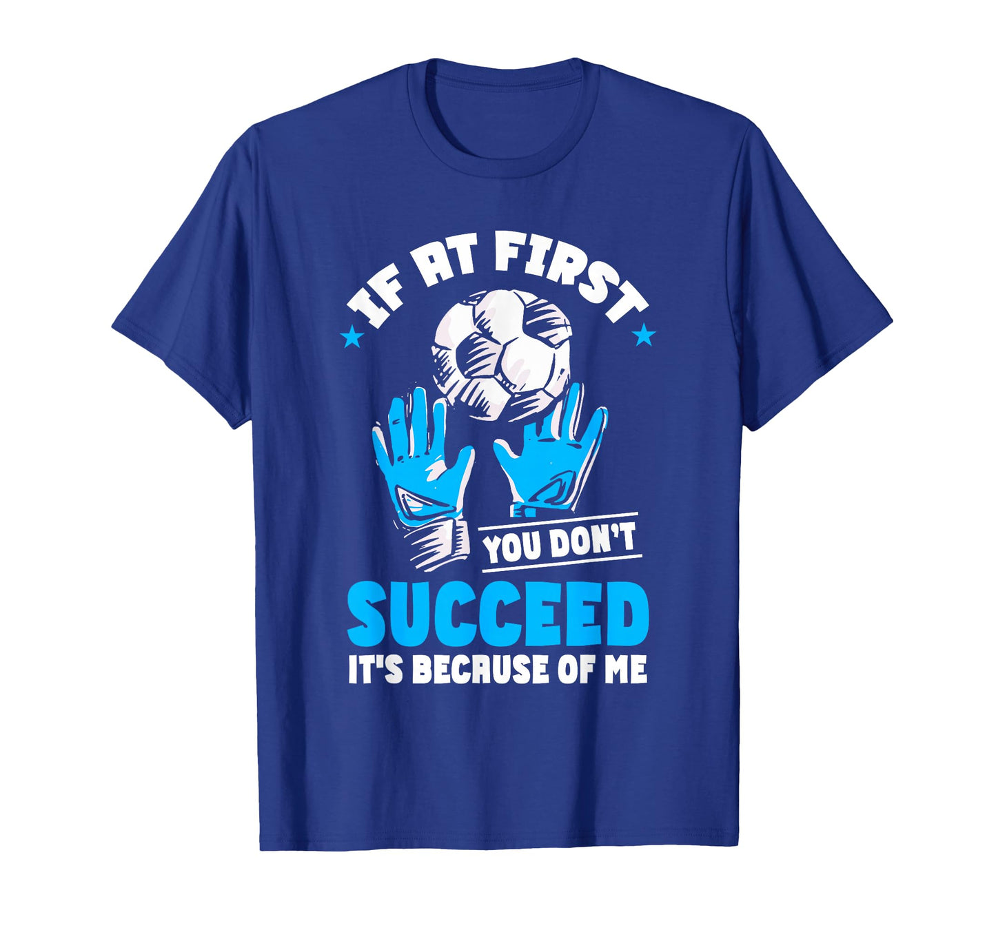 Soccer Goalie Goal Goalkeeper T-Shirt
