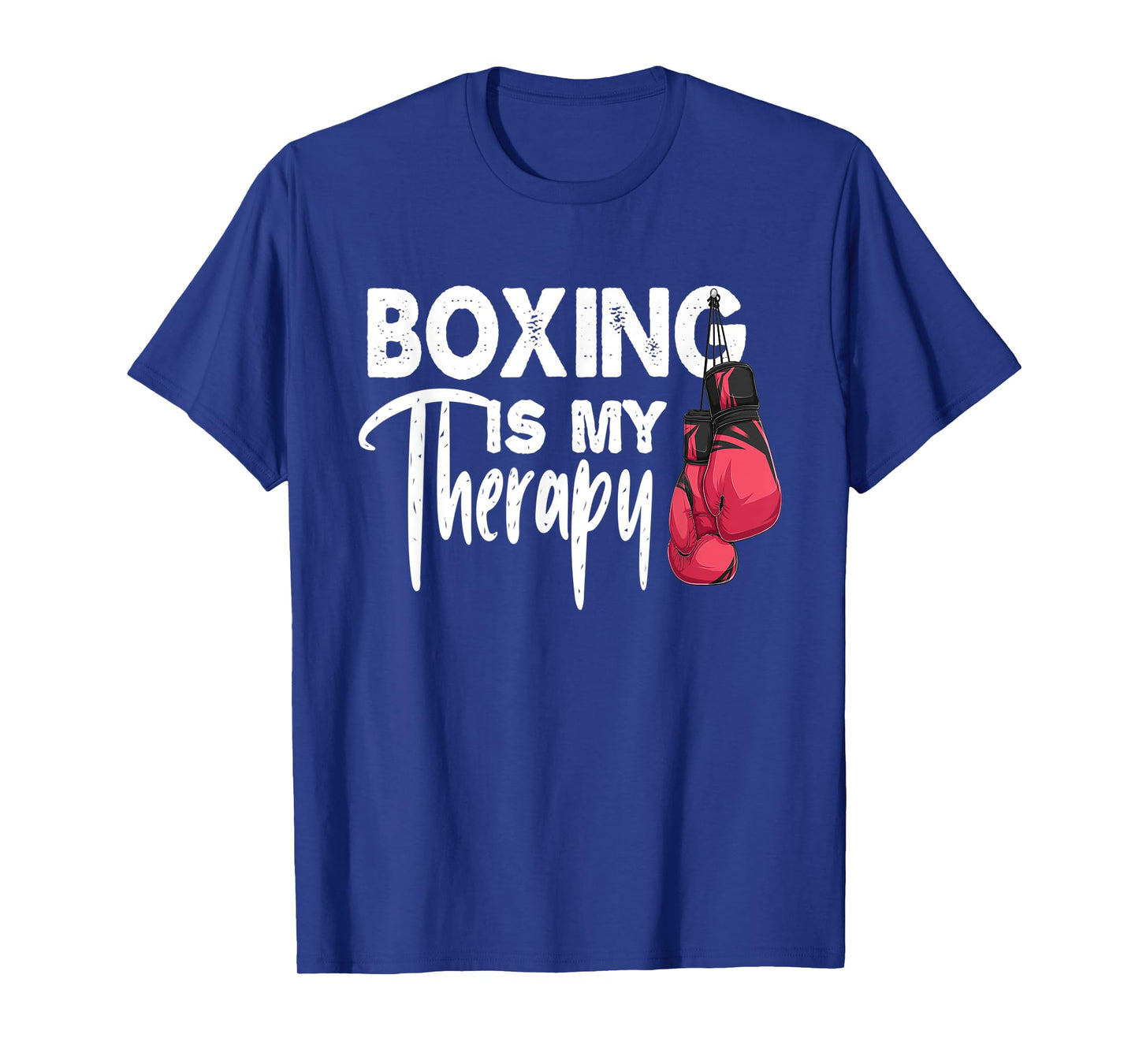 Boxing is my Therapy Funny Boxing Quote Gym Fighter Gloves T-Shirt