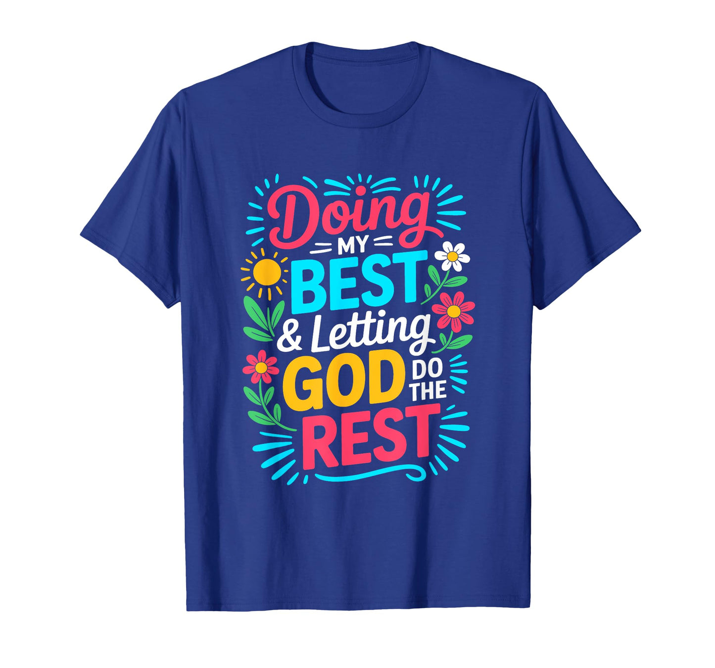Doing My Best & Letting God Do The Rest Religious Christian T-Shirt