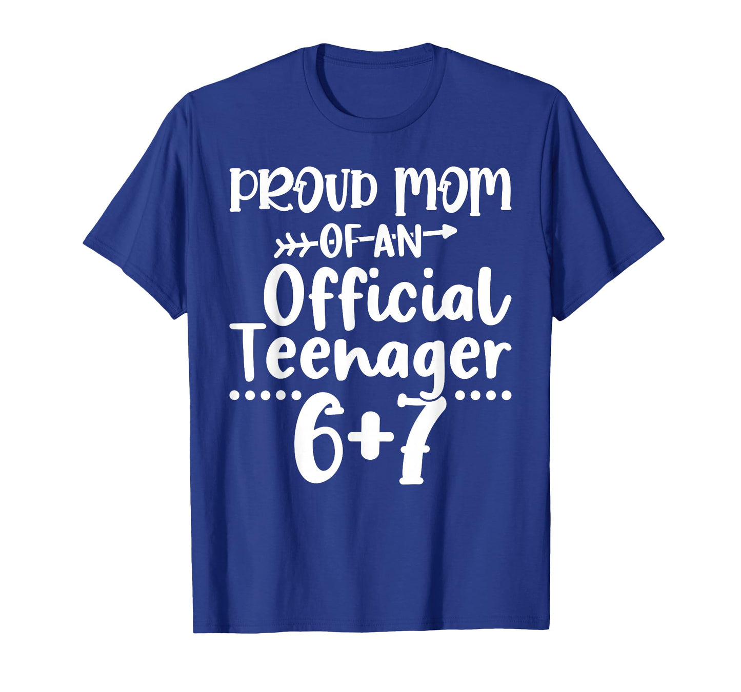 Proud Mom of an Official Teenager 6+7 Funny 67 Meme Birthday T-Shirt