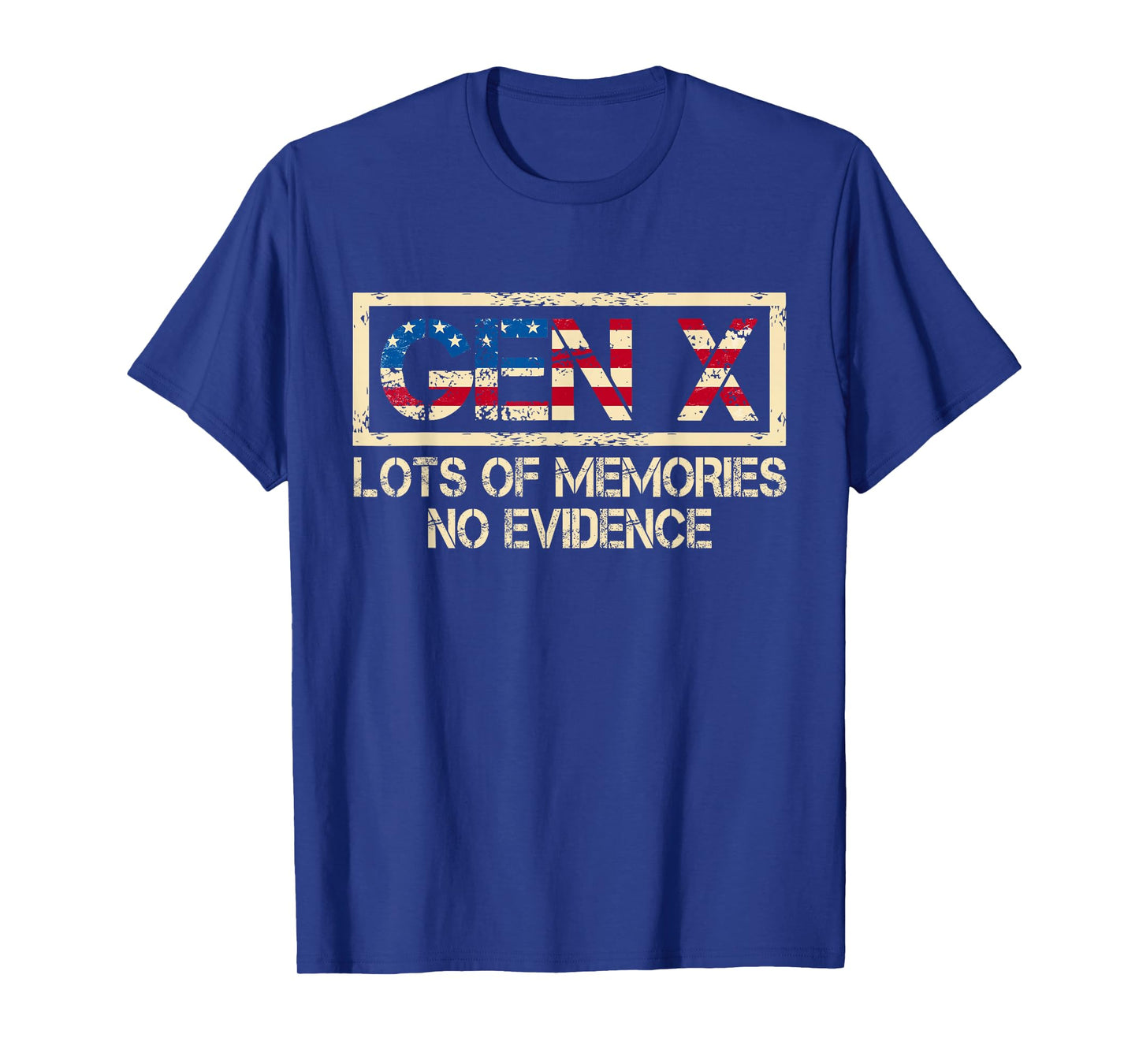 X Generation Lots of Memories No Evidence Funny Humor Gen X T-Shirt