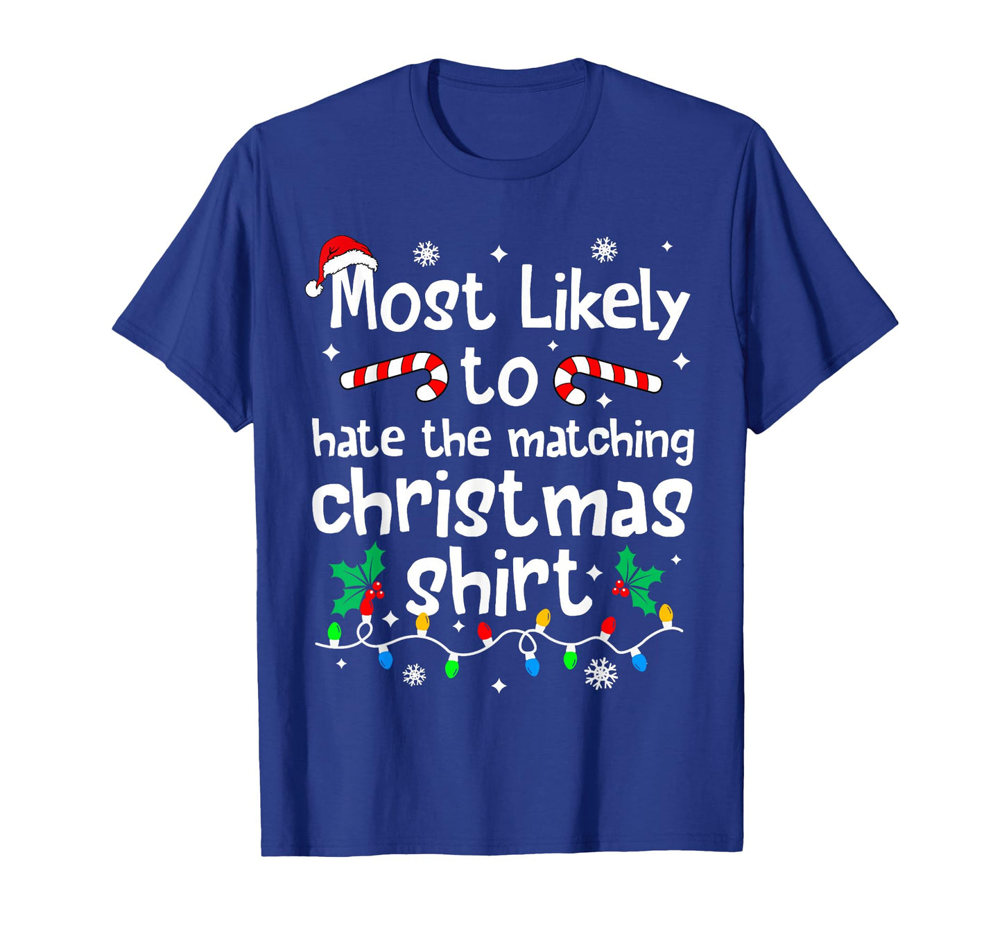 Most Likely to Hate The Matching Christmas Matching Family T-Shirt