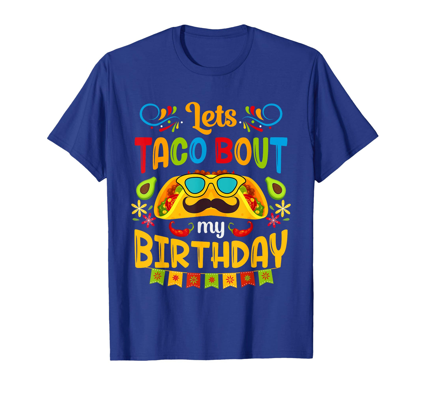 Let's Taco Bout My Birthday Born On Cinco De Mayo Cute Party T-Shirt