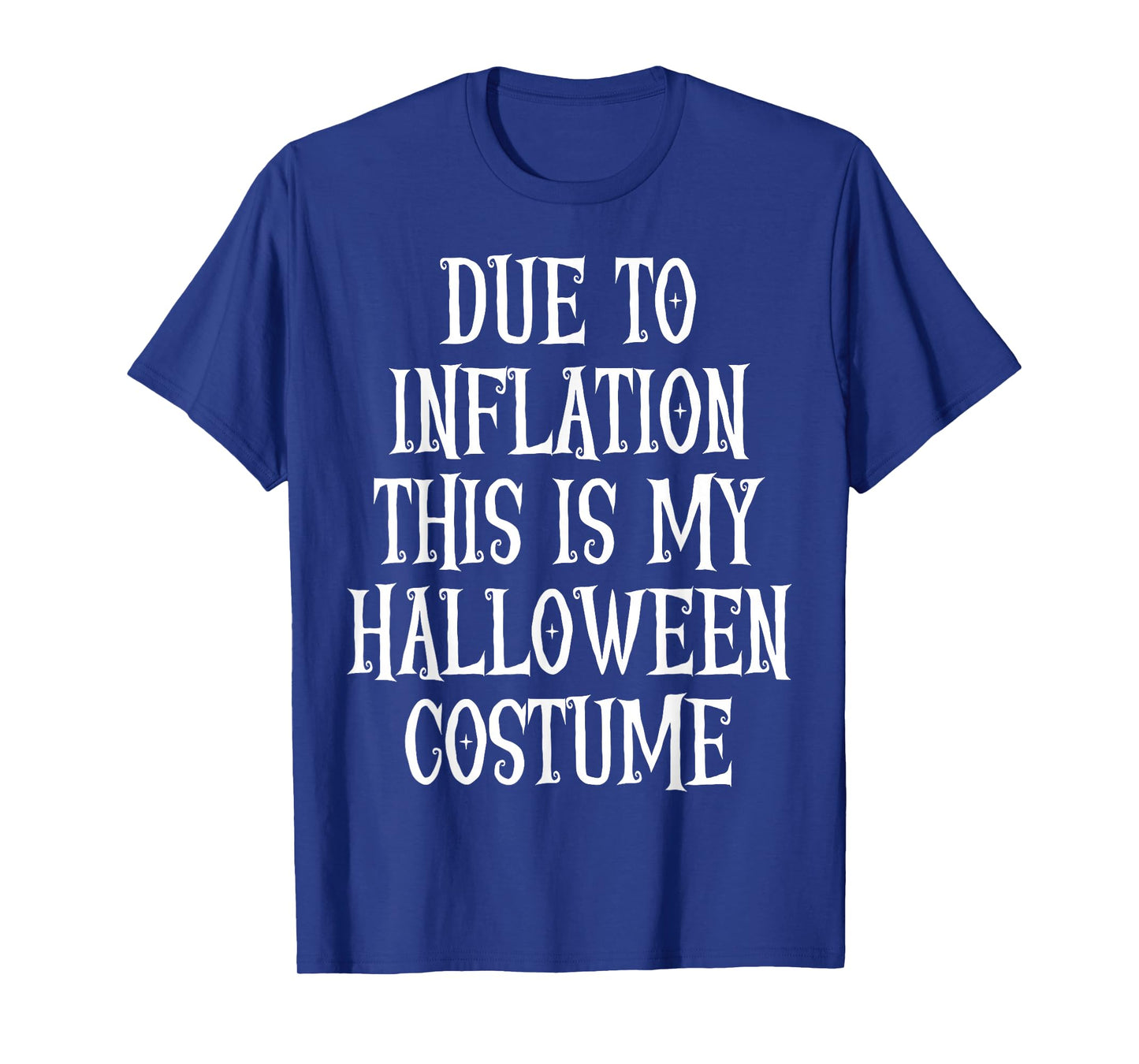 Due to Inflation This is My Halloween Costume Couples Tee T-Shirt