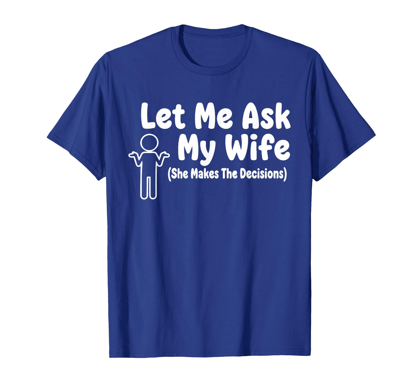 Let Me Ask My Wife Funny Saying Husband Vintage Humor Couple T-Shirt