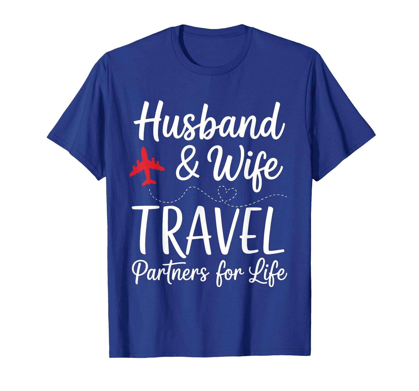 Couple Matching Husband and Wife Travel Partners for Life T-Shirt
