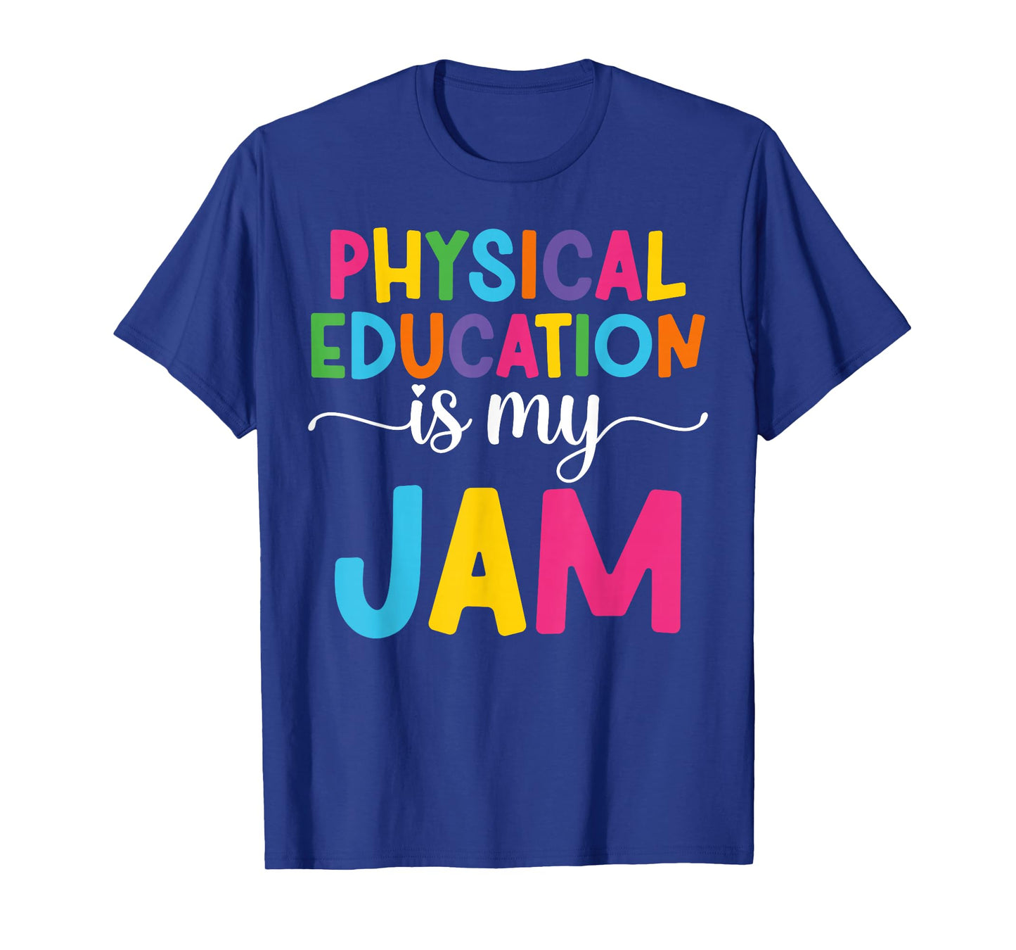 Physical Education is My Jam PE Coach Teacher Appreciation T-Shirt
