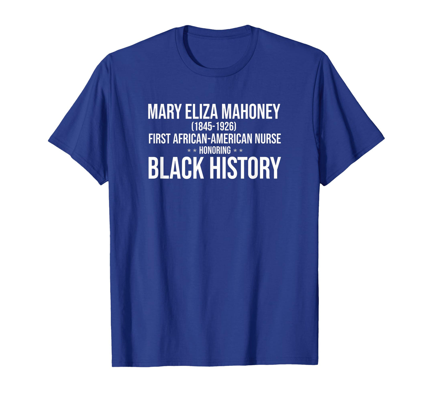 Mary Eliza Mahoney 1845-1926 First African American Nurse T-Shirt