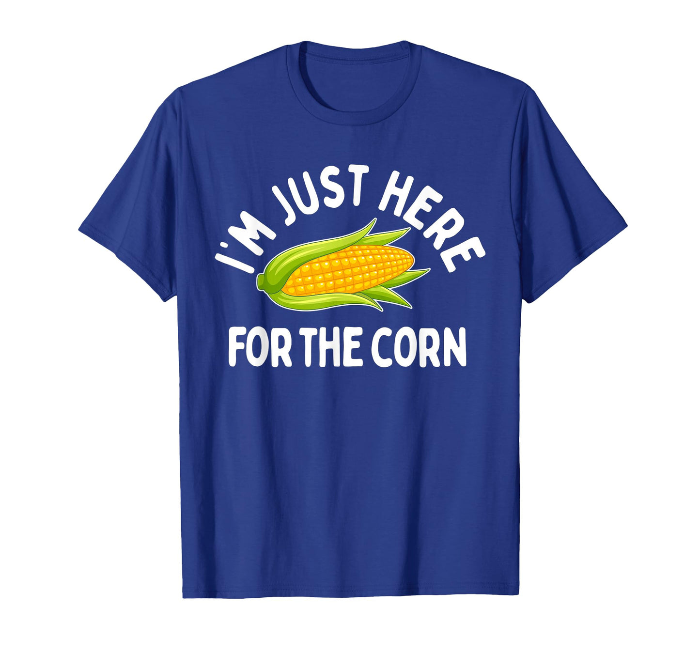 I'm Just Here For The Corn Funny Corn On The Cob T-Shirt