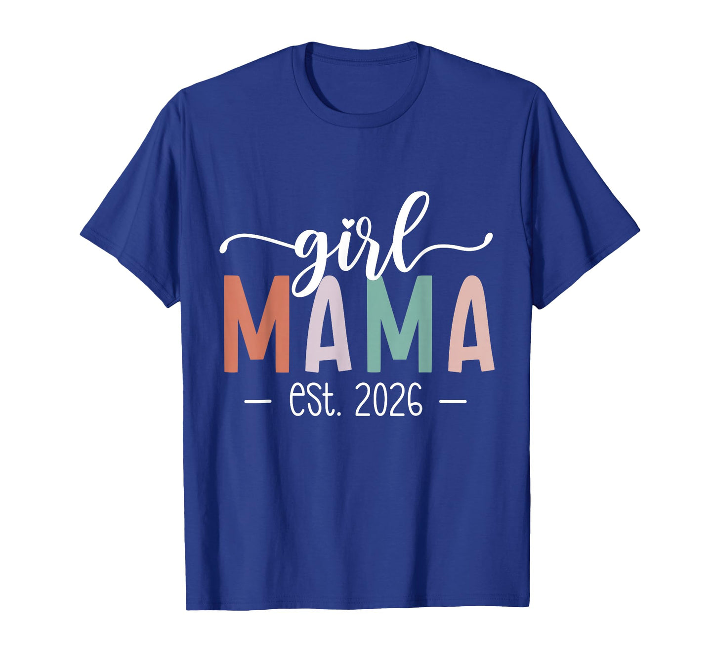 Girl Mama Est 2026 Girl Mom Pregnancy Mom to Be New Mom 2026 T-Shirt