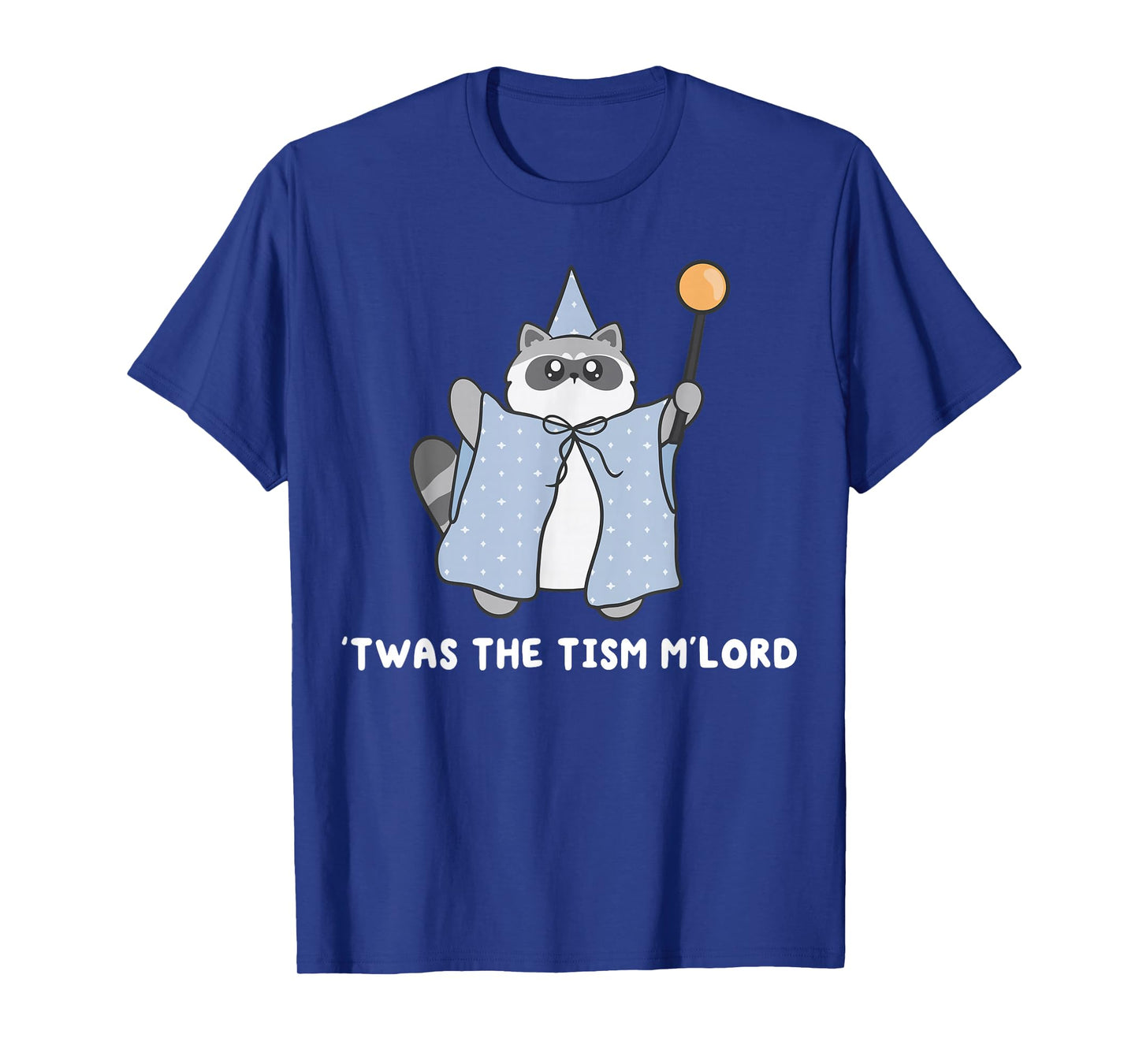 Autism Awareness TWAS The Tism M Lord Funny Meme Raccoon T-Shirt