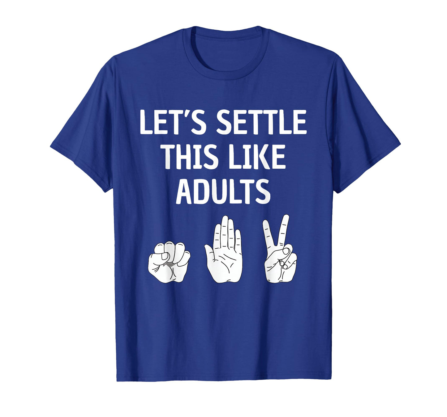 Let’s Settle This Like Adults Funny Rock Paper Scissors T-Shirt