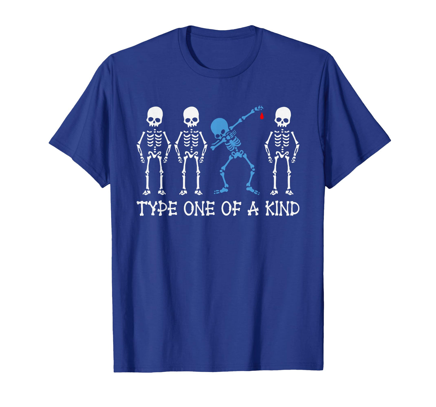 Type One Of A Kind Type 1 Diabetes Awareness Skeleton T-Shirt