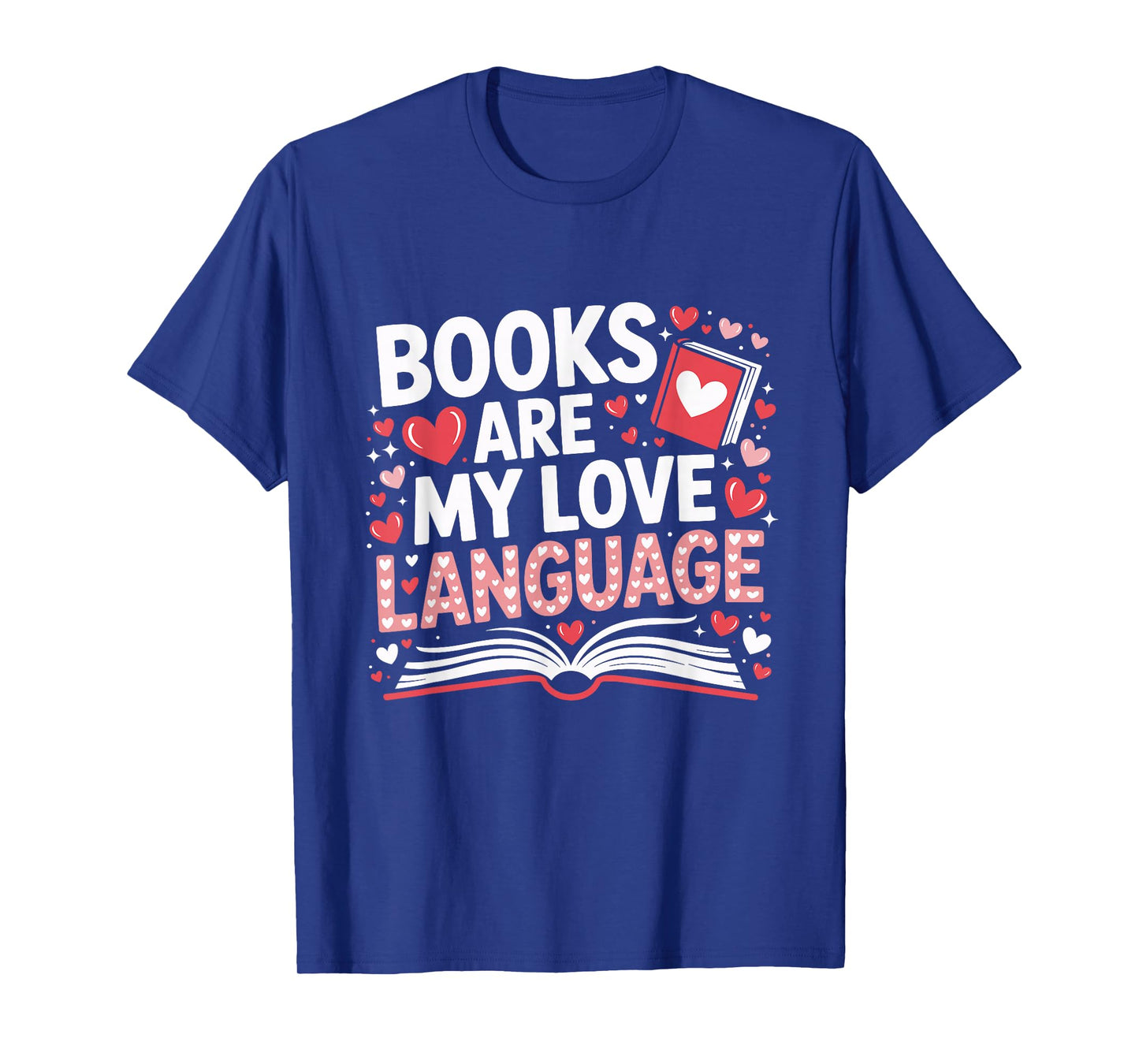 Books are My Love Language Valentines Book Lover Teacher T-Shirt
