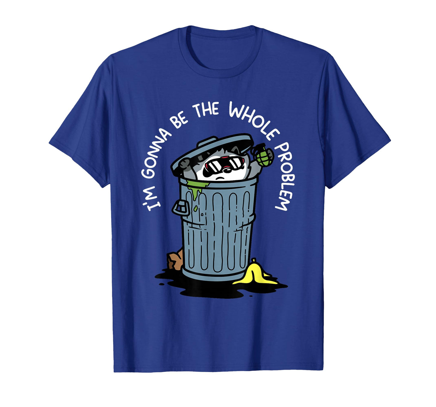 I'm Gonna Be The Whole Problem T-Shirt