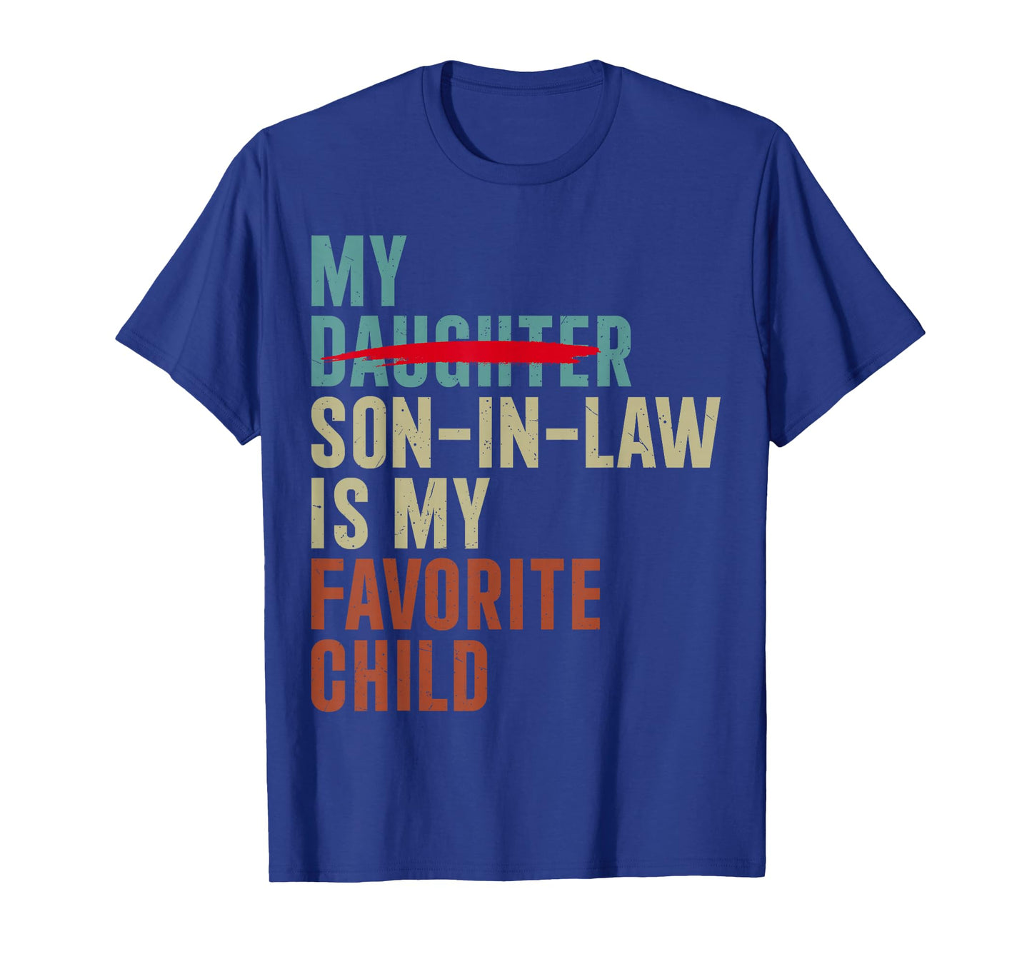 My Son in Law is My Favorite Child Retro Replaced Daughter T-Shirt