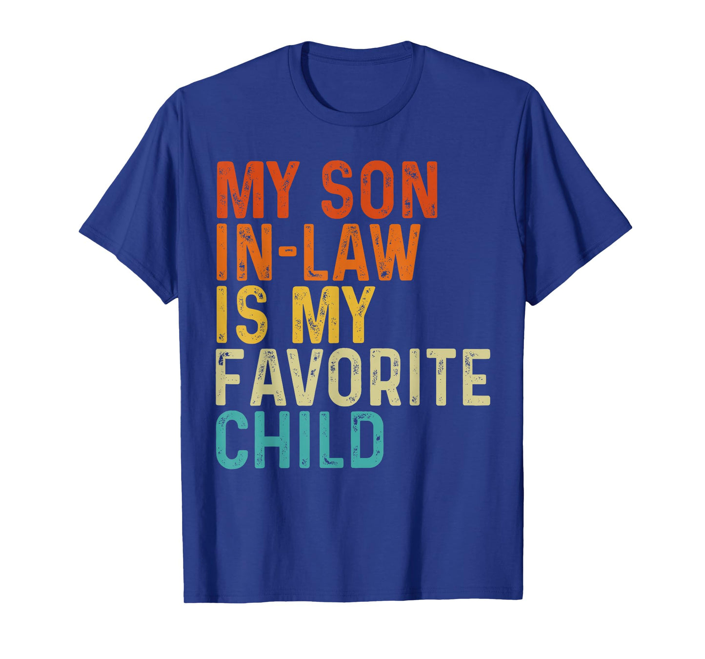 My Son in Law is My Favorite Child Funny Family Humor Retro T-Shirt