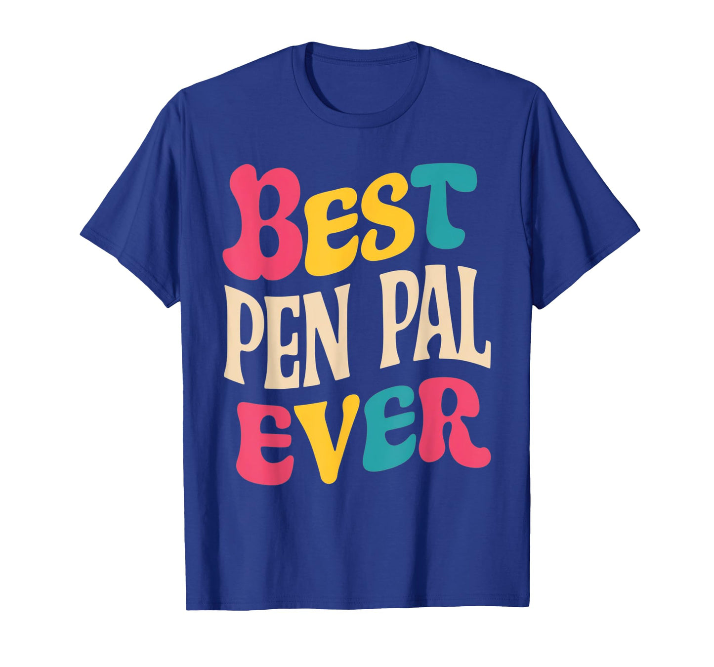 Best Pen Pal Ever Pen Pal Gifts Holidays Birthdays Teacher T-Shirt