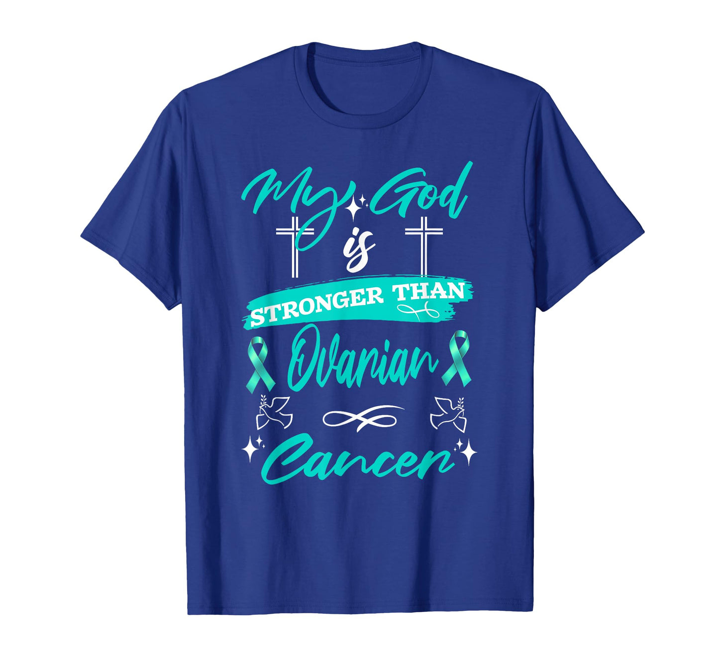 My God is Stronger Than Ovarian Cancer Awareness Teal Ribbon T-Shirt