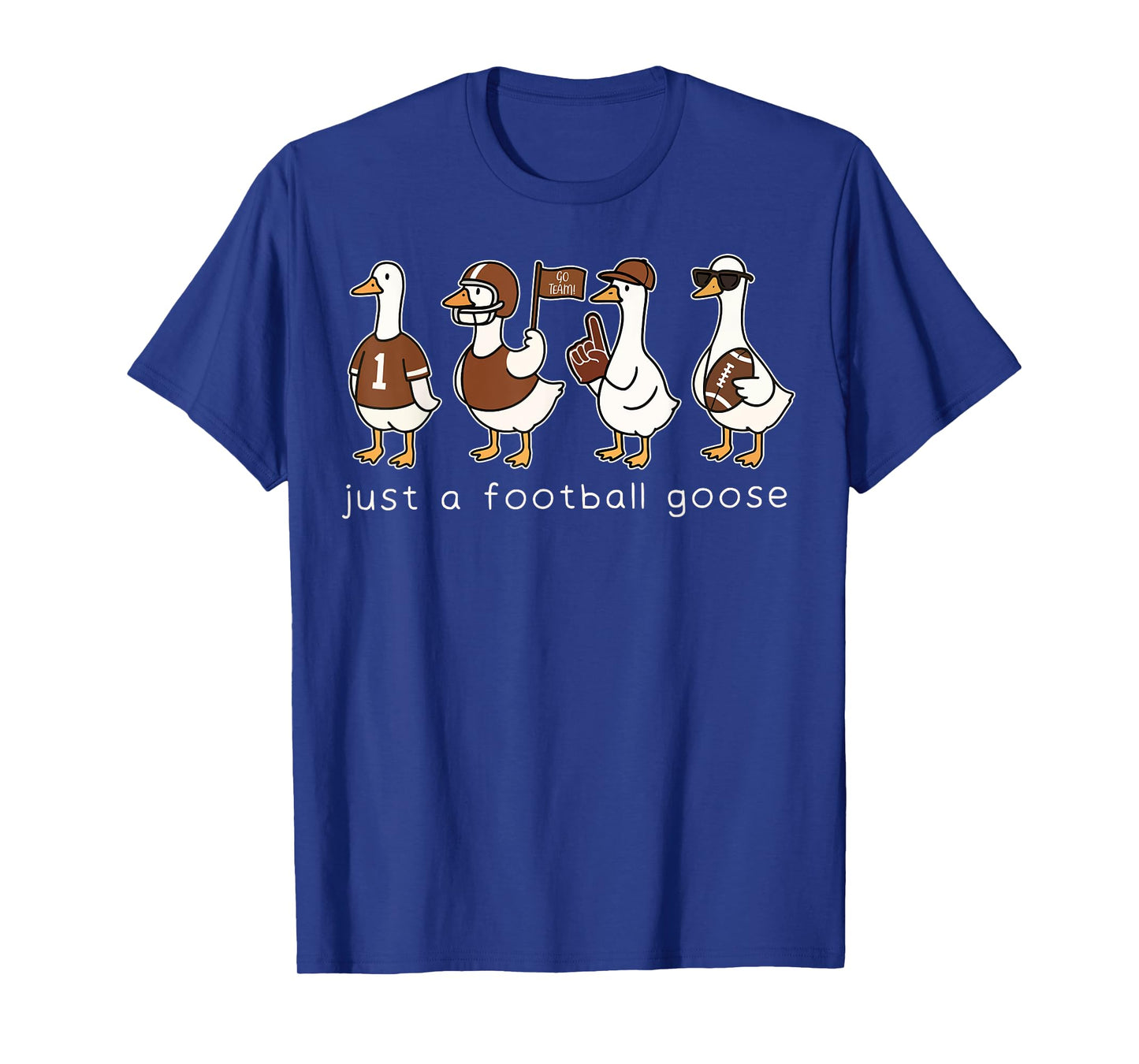 Just A Football Goose Funny Goose Pun Funny Football Fan T-Shirt