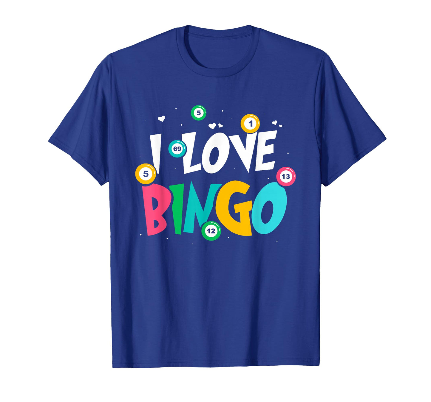 I Love Bingo Game Lover Player Humor T-Shirt