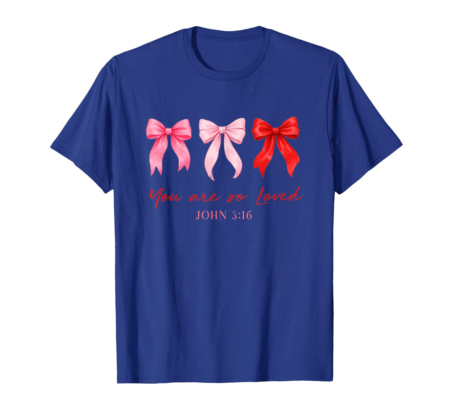 You are So Loved John 3:16 Coquette Pink Bow Christian Women T-Shirt