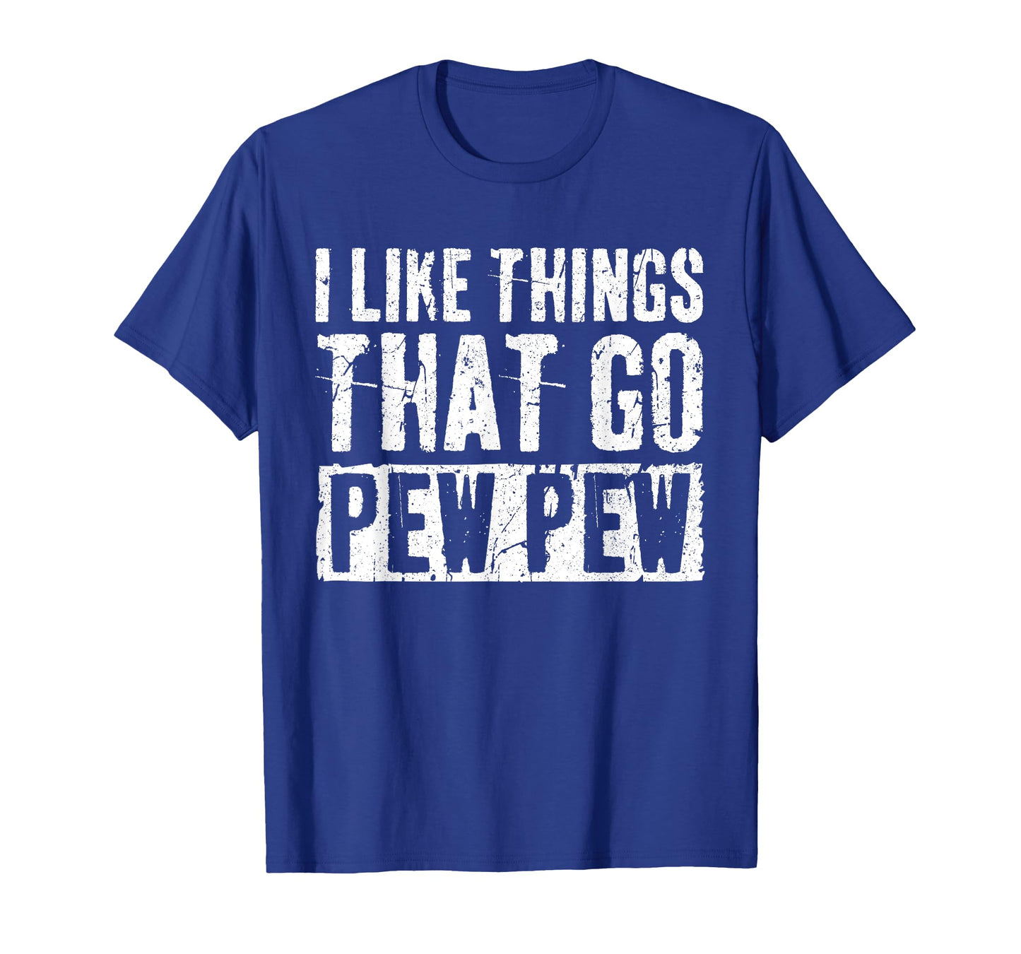 I Like Things That Go Pew Pew Shirt Gun Enthusiast T-Shirt