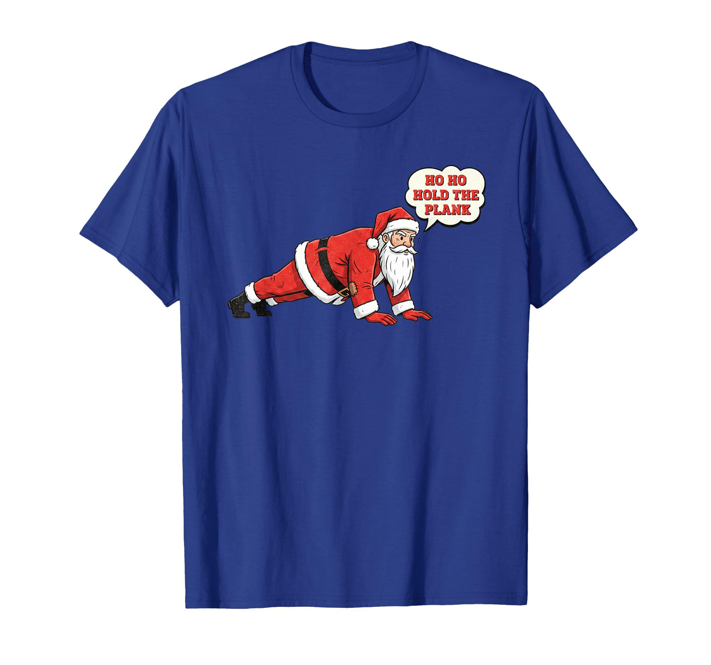 Ho Ho Hold The Plank Funny Santa Christmas Workout T-Shirt