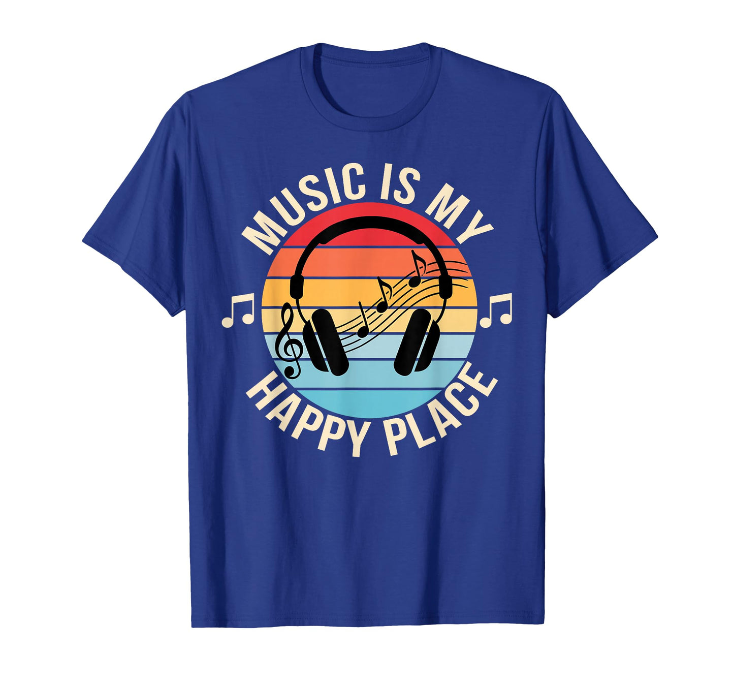 Music is My Happy Place Music Teacher Funny Music Lover T-Shirt