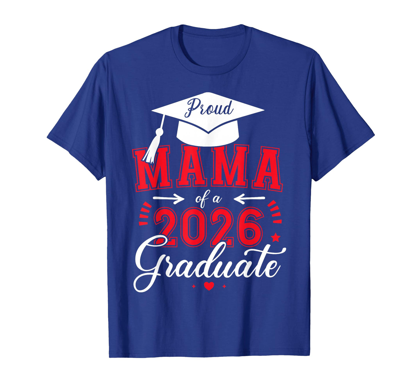 Proud Mama of a Class of 2026 Graduate for Graduation T-Shirt