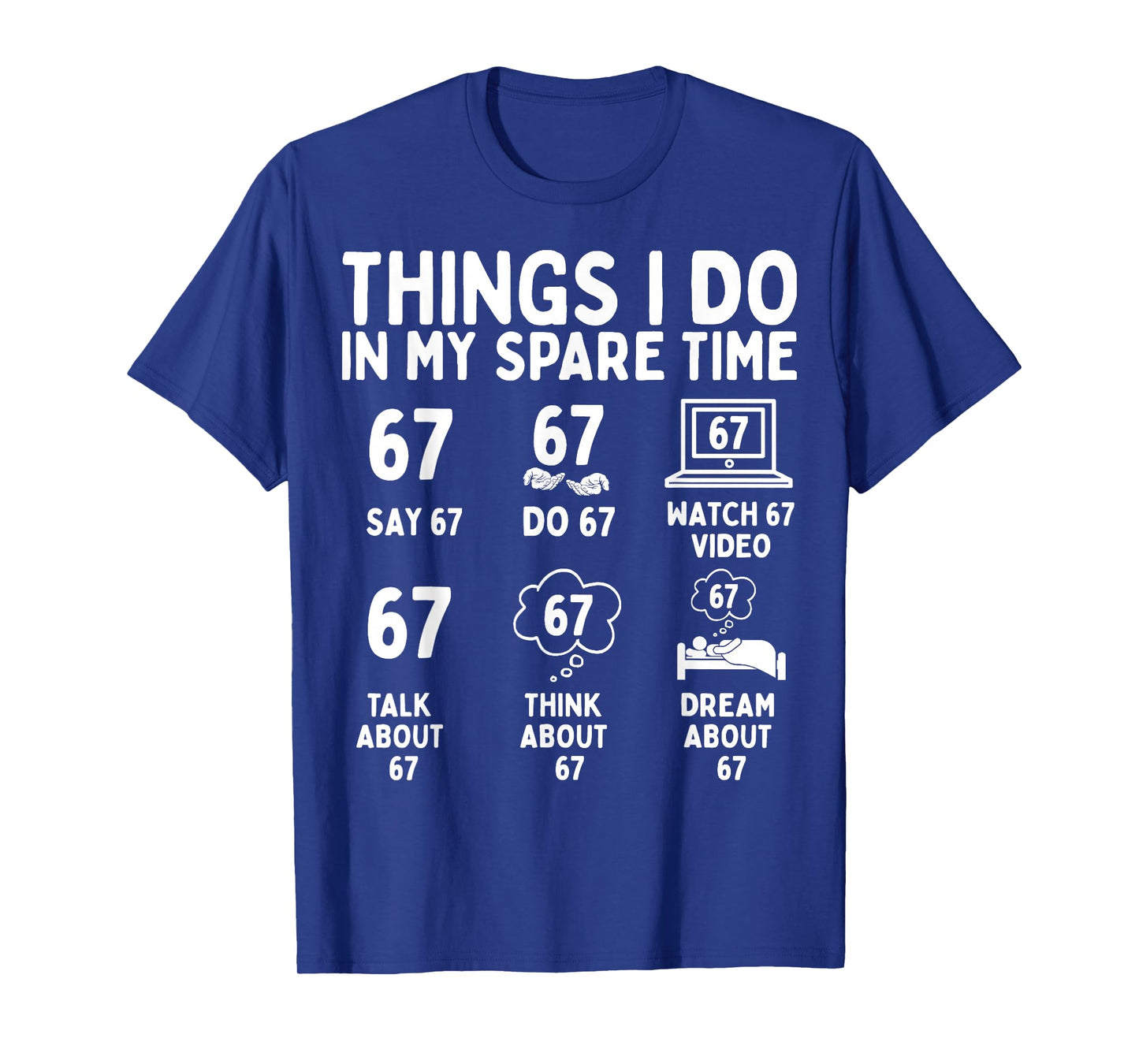 Things I Do in My Spare Time Funny Six Seven 6 7 Meme T-Shirt