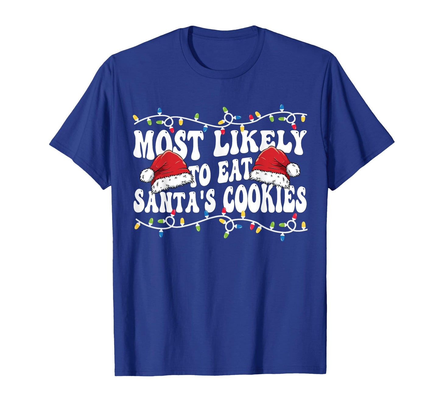 Most Likely To Eat Santa's Cookies Matching Family Christmas T-Shirt