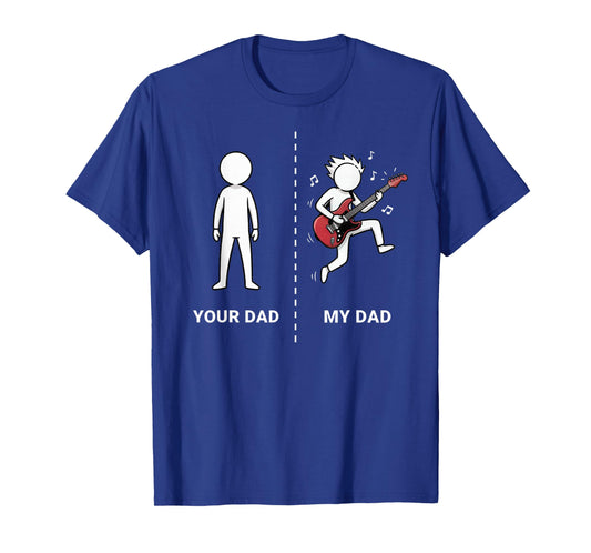 Your Dad My Dad Funny Bass Guitar Lover Musician Sarcastic T-Shirt