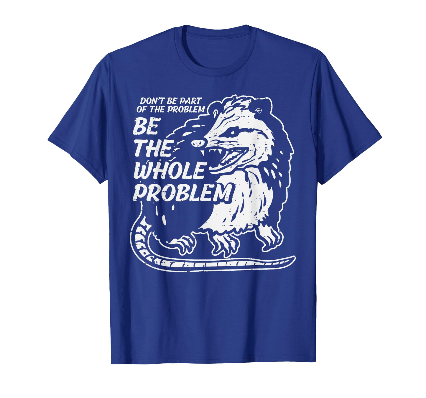 Opossum Dont Be Part Of Problem Funny Possum Men Women Kids T-Shirt