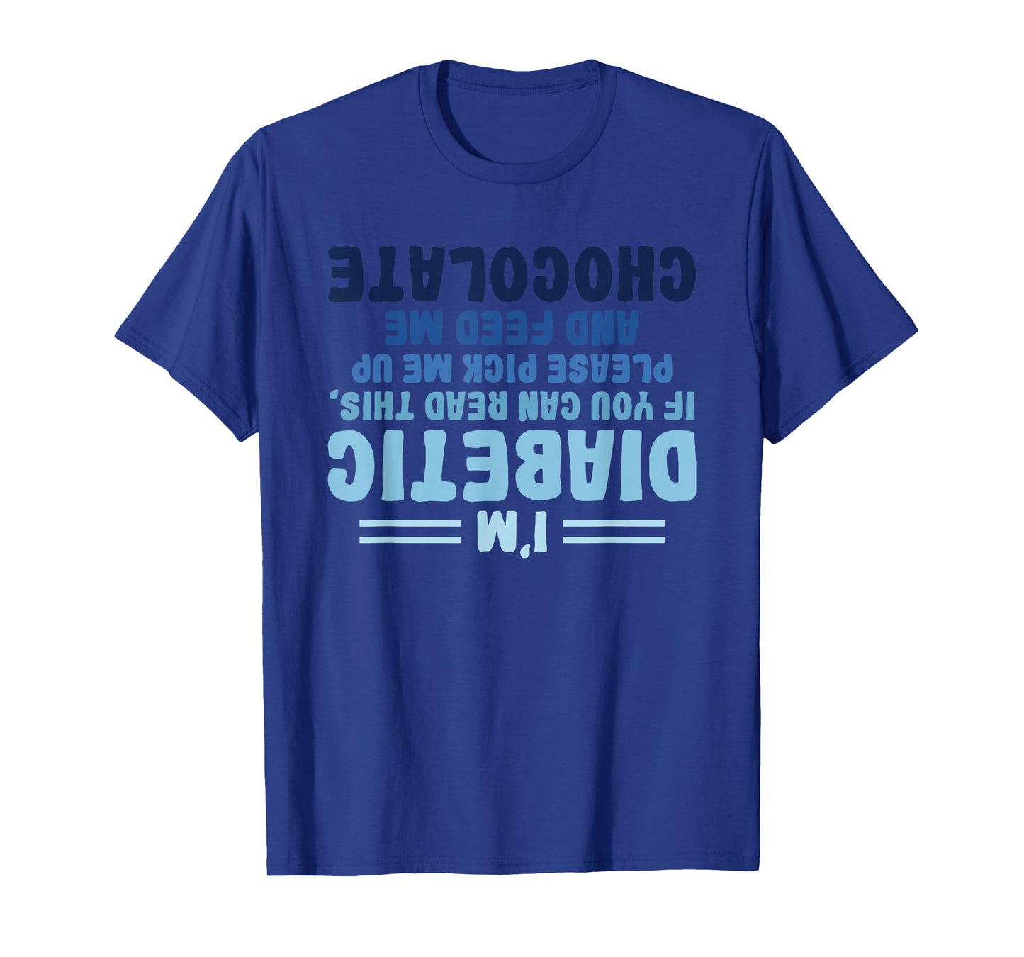 Funny Diabetic Upside Down - Diabetics Diabetes Awareness T-Shirt