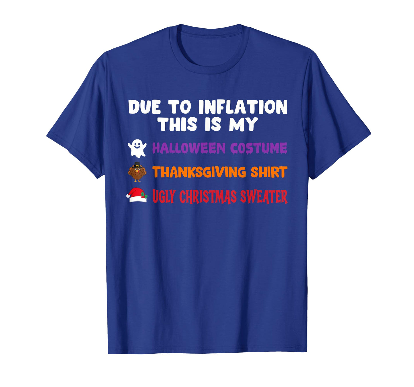 Due to Inflation Holiday Halloween Thanksgiving Christmas T-Shirt