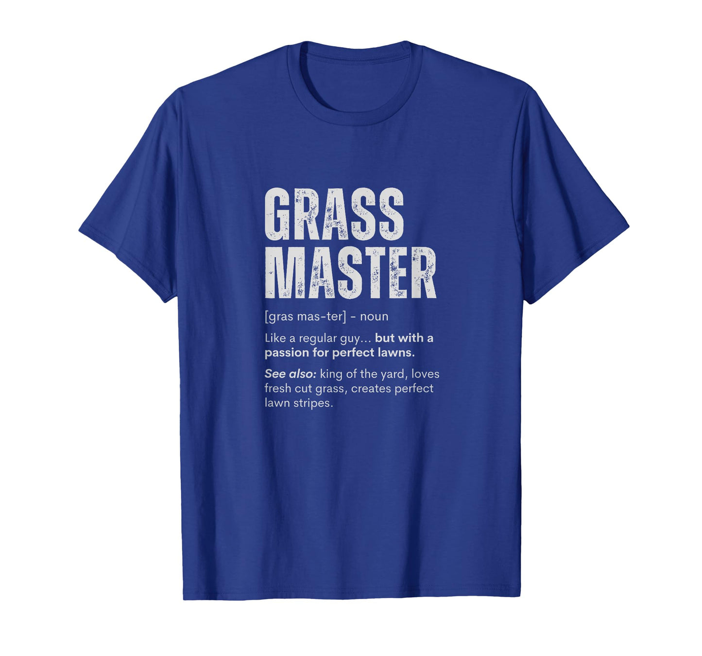 Grass Master Funny Lawn Care Gift for Yard Enthusiasts T-Shirt