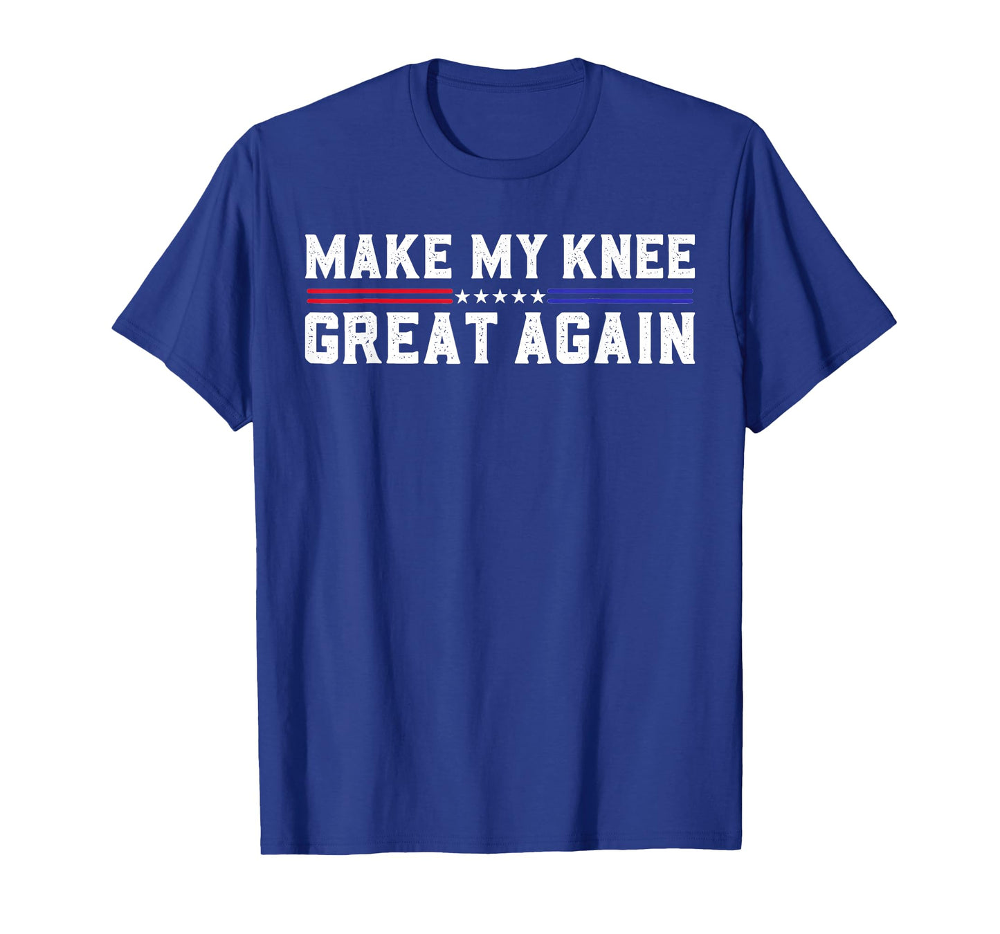 Make My Knee Great Again Funny Broken Knee Pain Surgery T-Shirt