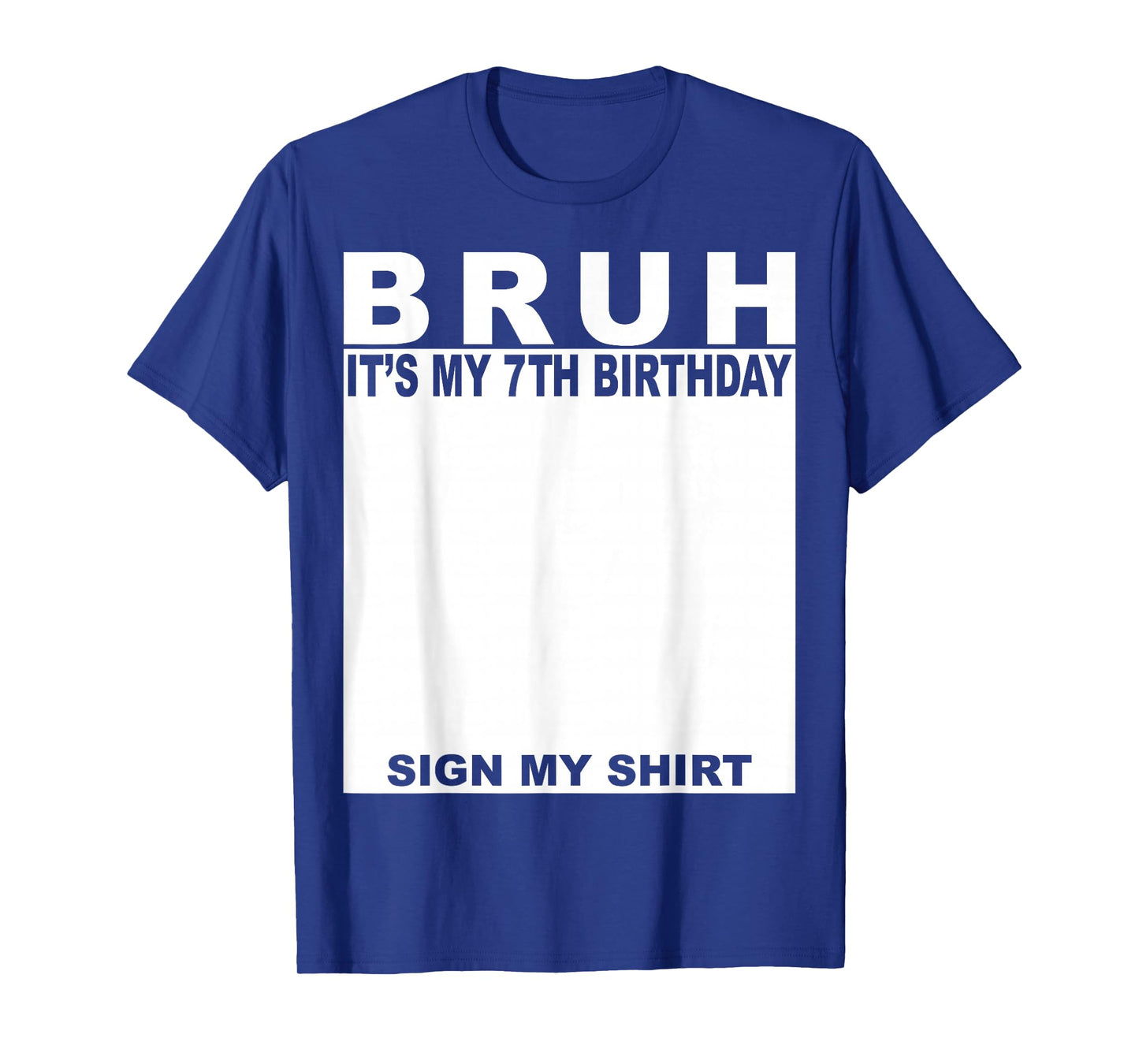 7 Year Old Boy Birthday Bruh It's My 7th Birthday Sign My T-Shirt