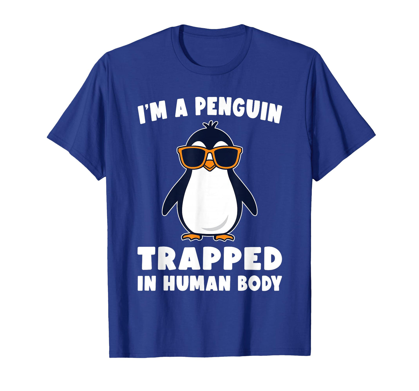 I'm A Penguin Trapped in A Human Body - Penguin Lover T-Shirt