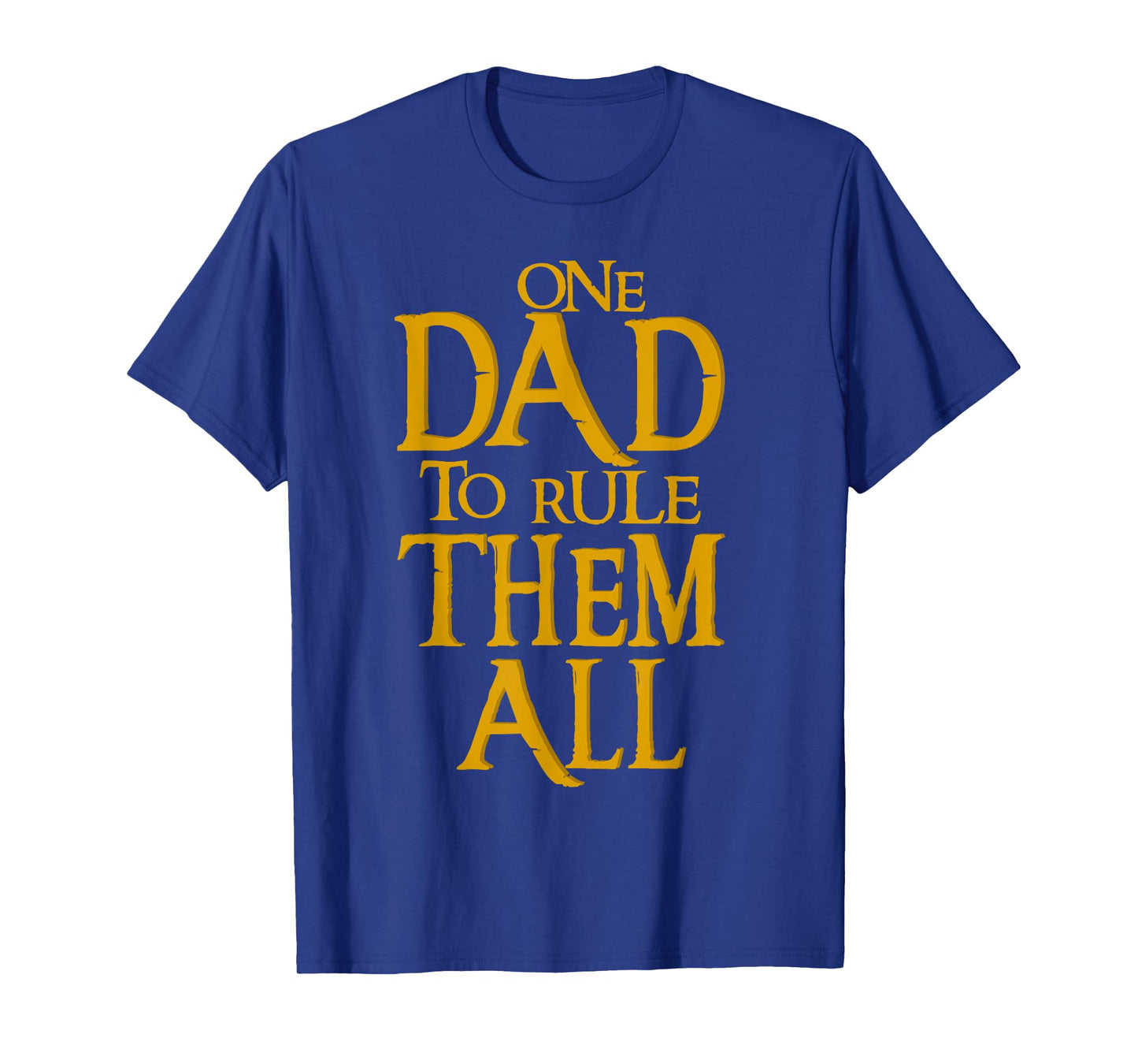 One Dad to Rule Them All Geek Dad Father's Day Gift Tee T-Shirt