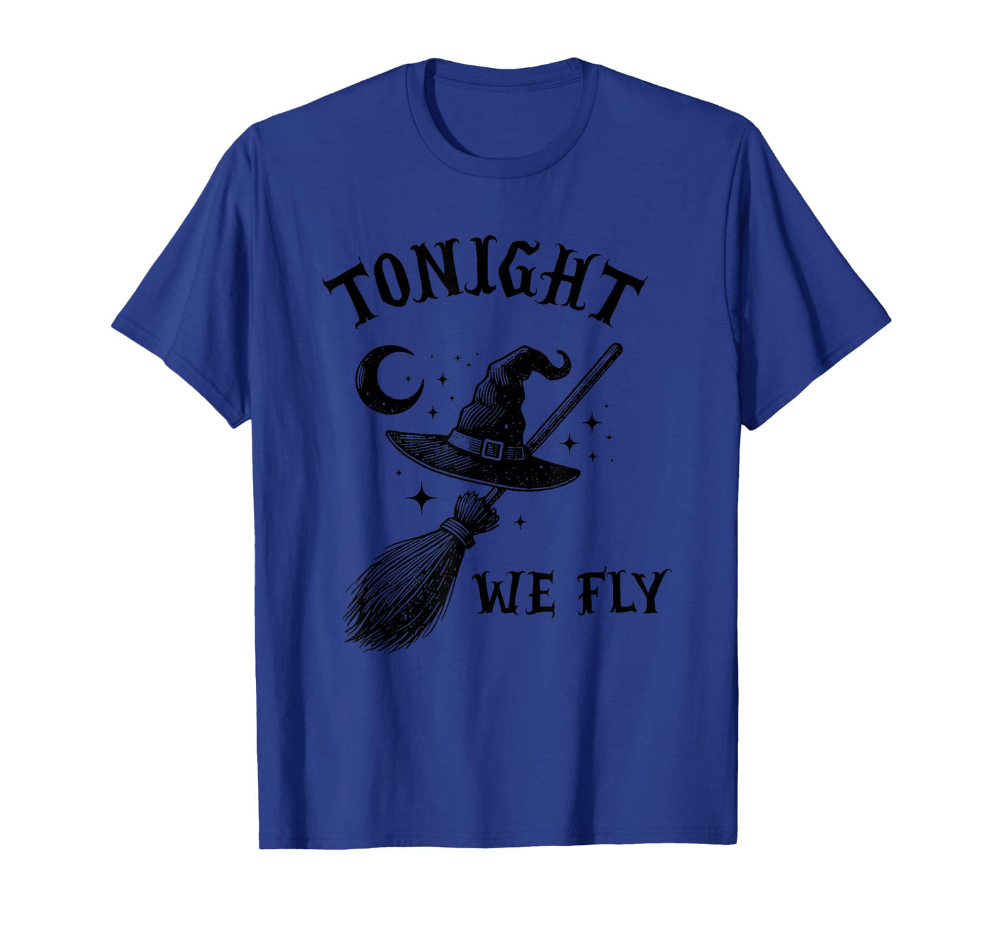 Tonight We Fly Funny Witches Halloween T-Shirt