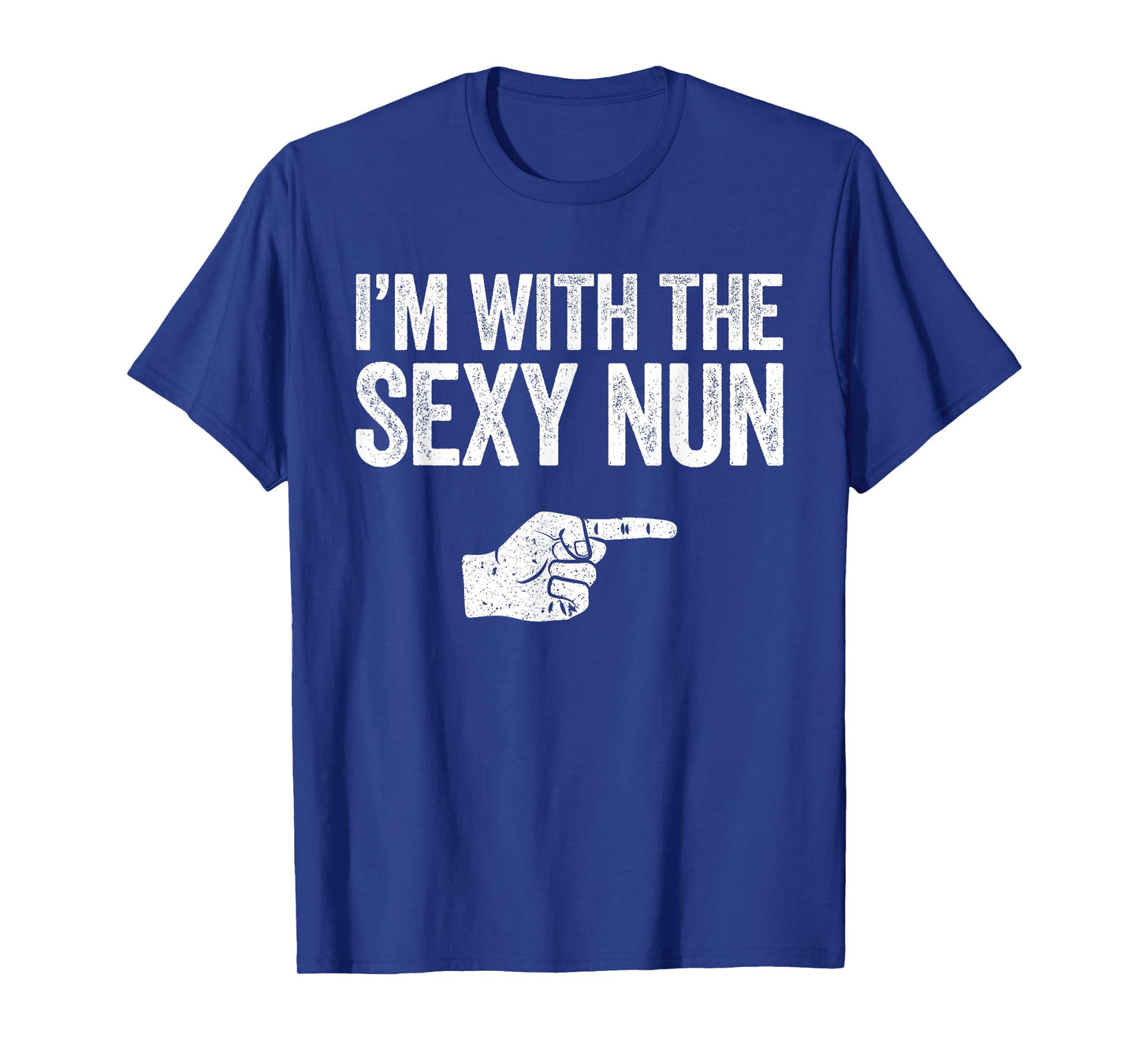 I'm With The Sexy Nun T-Shirt Matching Costume Shirt T-Shirt