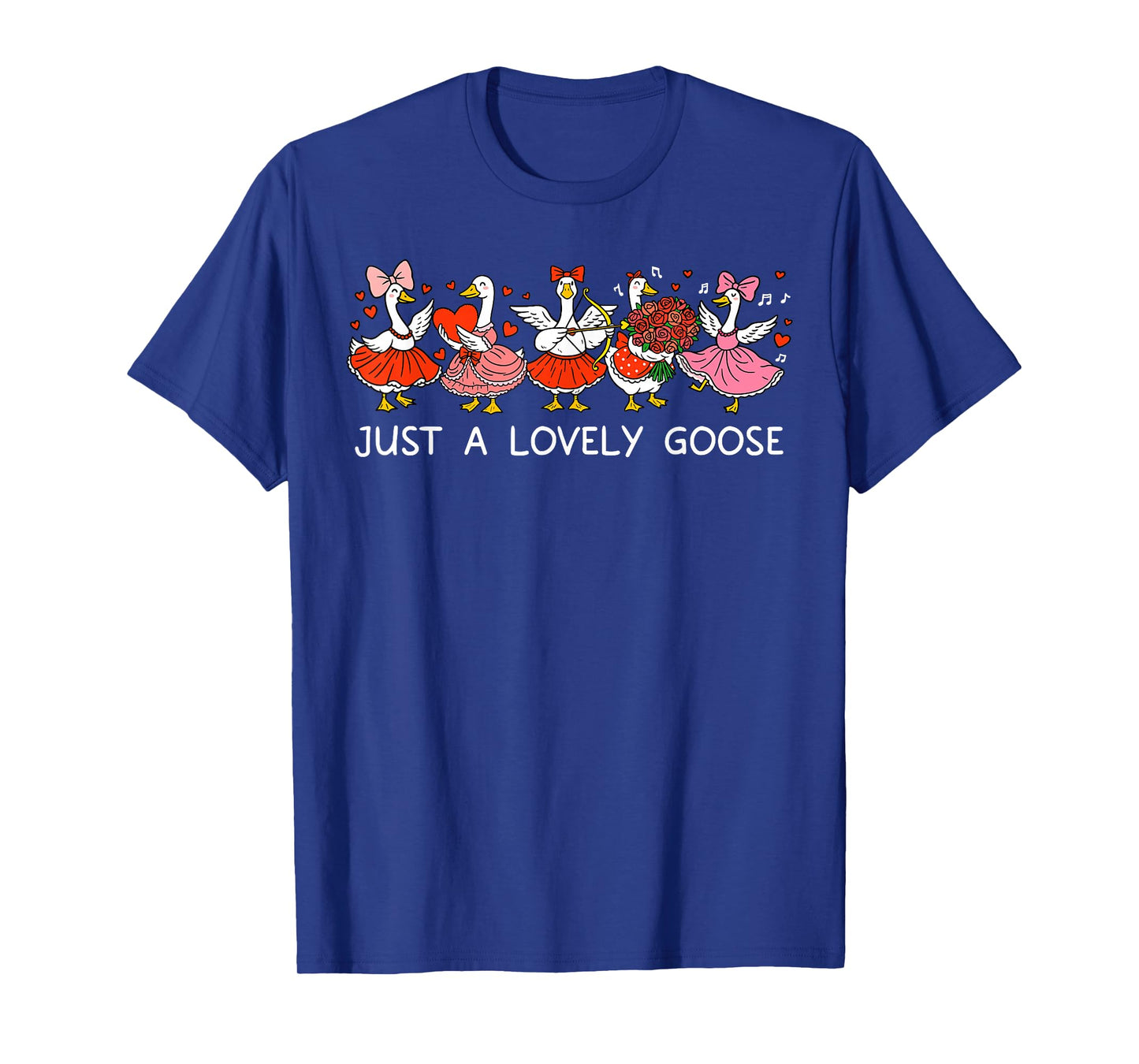Just A Lovely Goose Silly Geese Valentine's Day Animal Lover T-Shirt