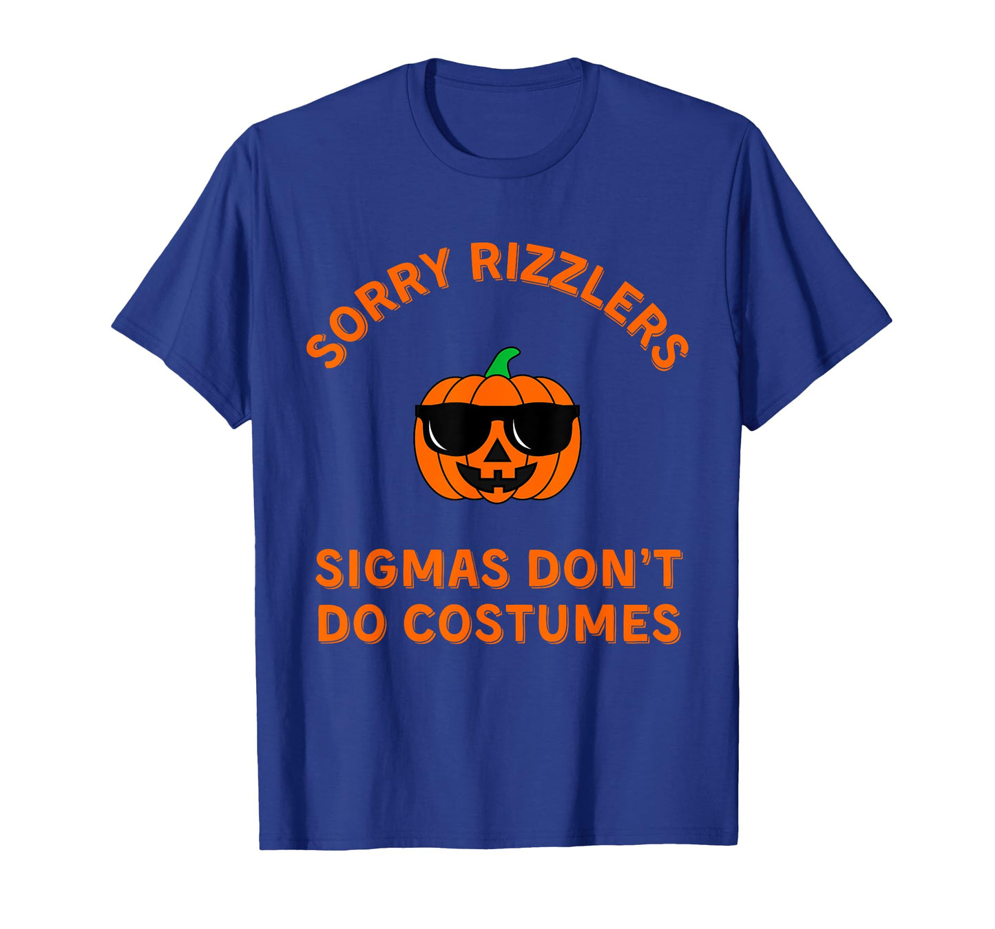 Sigmas Don't Do Costumes - Funny Gen Alpha Halloween Shirt T-Shirt