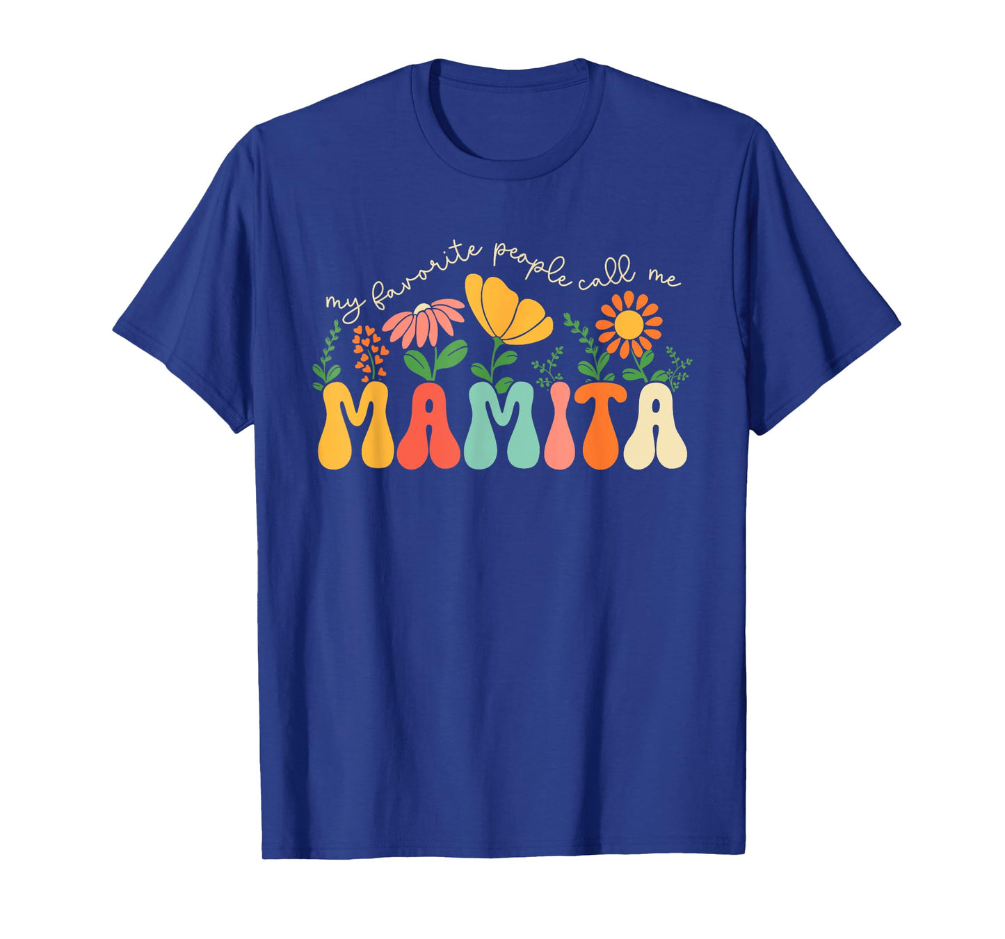 My Favorite People Call Me Mamita Mothers Day Floral Mom T-Shirt