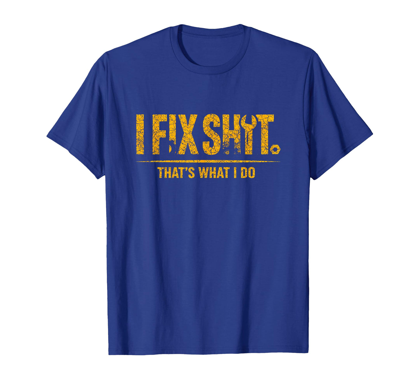 Funny I Fix Shit That's What I Do Vintage T-Shirt