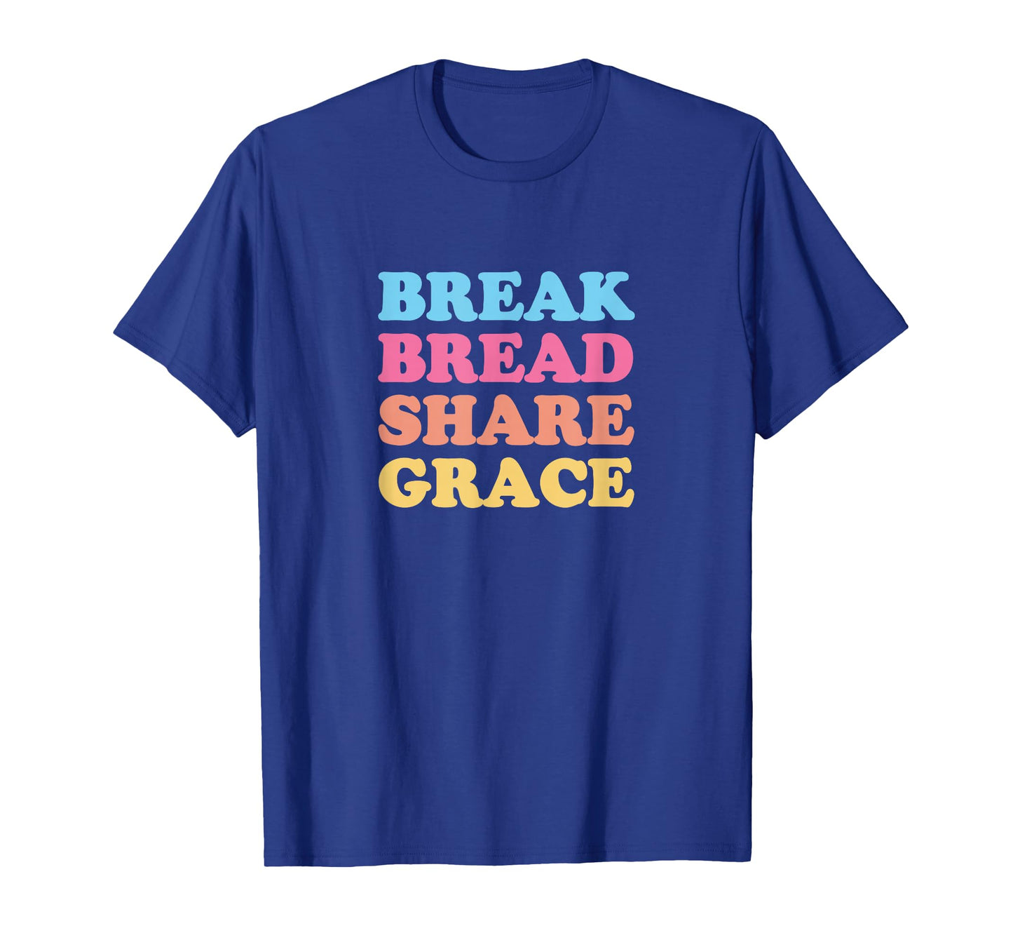 Break Bread Share Grace T-Shirt