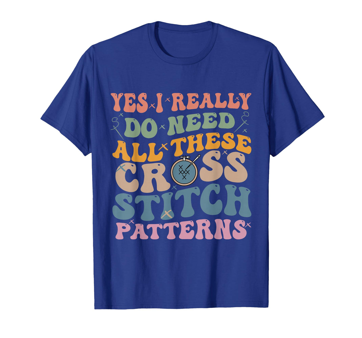 Yes, I really need all these cross stitch patterns for women T-Shirt